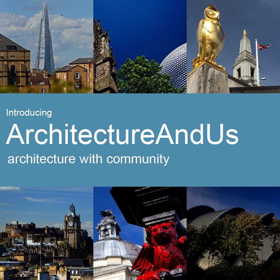 Architecture And Us - Engaging, involving and inspiring community!